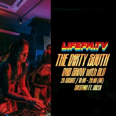 LIFEFM.TV THE DIRTY SOUTH DNB SHOW W BLU & SAFA ft. guest GREEN 28.08.23