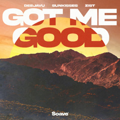 DeejaVu, Sunkisses & Zist - Got Me Good