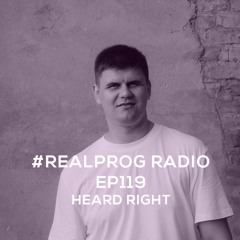 REALPROG Radio EP119 - Heard Right