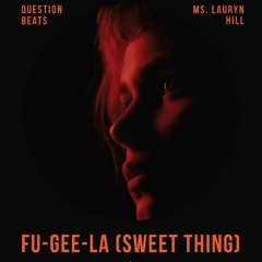Fugees - Fu​-​Gee​-​La (Sweet Thing) feat. Ms. Lauryn Hill - Question Beats Remix