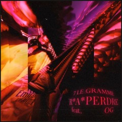 7 le gramme & OG Feat TonnHB - R à perdre (Original mix)