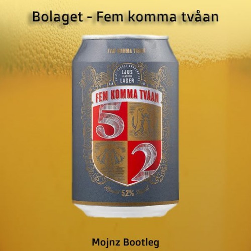 Bolaget - Fem Komma Tvåan (Mojnz Bootleg)