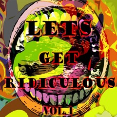 Lets Get Ridiculous Vol 1 - Rage Valley