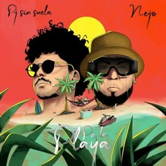 Ñejo, Pj Sin Suela - Pa La Playa