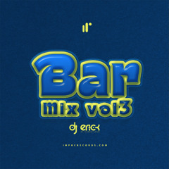 Bar Mix Vol3 by DJ Erick El Cuscatleco IR