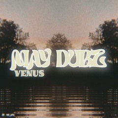 MAY - VENUS [CLIP]