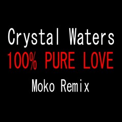Crystal Waters - 100% Pure Love (Moko Remix)