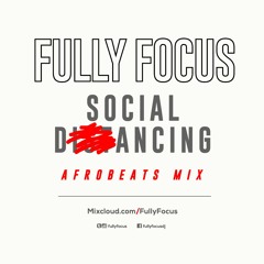 Fully Focus Presents Social DANCING - Afrobeats Mix