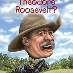 VIEW PDF 💞 Who Was Theodore Roosevelt? (Who Was?) by  Michael Burgan,Who HQ,Jerry Ho