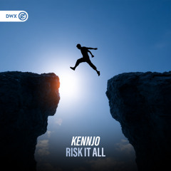 Kennjo - Risk It All (DWX Copyright Free)