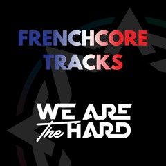 Frenchcore Tracks // WE ARE THE HARD
