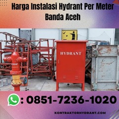 PROFESIONAL, WA 0851-7236-1020 Harga Instalasi Hydrant Per Meter Banda Aceh