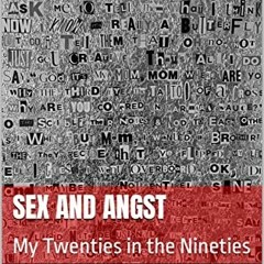 [DOWNLOAD] KINDLE 📧 Sex and Angst: My Twenties in the Nineties by  Debbie Koeppel [E