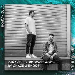 Karambula Podcast #028 - by Chaze & Endos