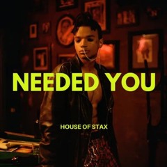 House of Stax - Needed You