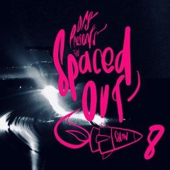 DRS presents Spaced Out - Episode 8