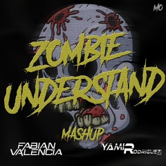 Zombie Understand (Yamir Rodriguez, Fabian Valencia Mashup 2021) FREE DOWNLOAD