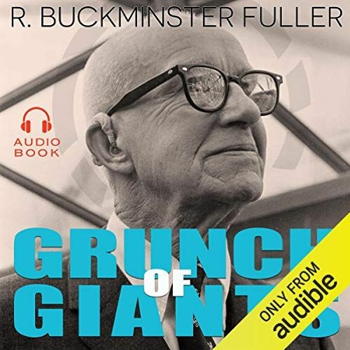 FREE EPUB 📮 Grunch of Giants by  R. Buckminster Fuller,Andrew Heyl,Dauphin Publicati