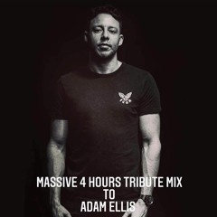 Massive 4 Hours Tribute Mix To Adam Ellis