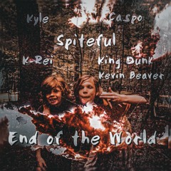 End of the World ft. Caspo, Kode, Kevin Beaver, K-Rei, King Dunk