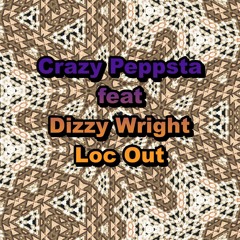 Loc Out (feat. Dizzy Wright)