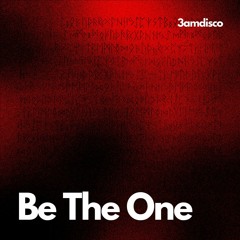 Eli Brown - Be The One [3amdisco Edit] [DL]