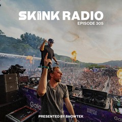 SKINK Radio 305 Presented By Showtek