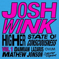 Josh Wink - Higher State Of Consciousness (Damian Lazarus Re Shape)