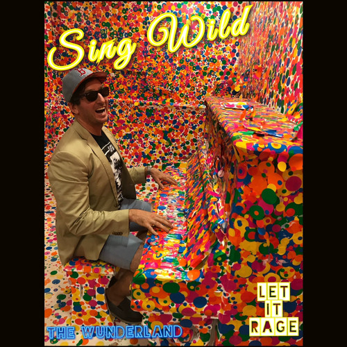 Sing Wild (Let it Rage ✊🏾✊🏽✊🏼🌈)