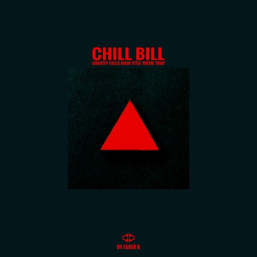 Stream ["Chill Bill"] Gravity Falls Theme Song Trap Beat Remix By Fader B  by Fader B | Listen online for free on SoundCloud
