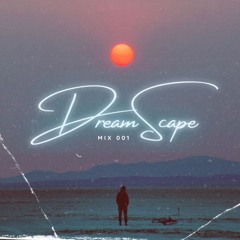 Dreamscape Mix 001