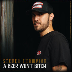 A Beer Won't Bitch