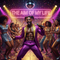 The Aim of My Life  (Feat Mike Danso) (Funky - Dance Floor)
