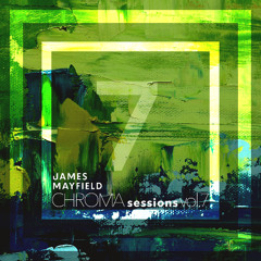 James Mayfield - Chroma Sessions 7
