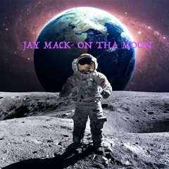 Jay Mack- On Tha Moon