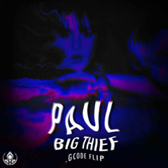 Big Thief - Paul (.GCODE Flip)