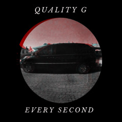 QUALITY G - EVERY SECOND [FREE DOWNLOAD]