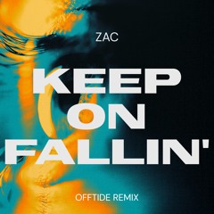 ZAC - Keep On Fallin (Offtide Remix)