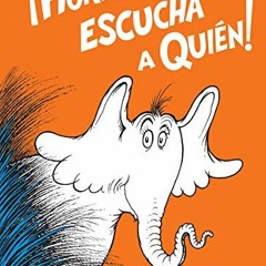 [READ] EPUB ✏️ Horton escucha a Quién! (Horton Hears a Who! Spanish Edition) (Classic
