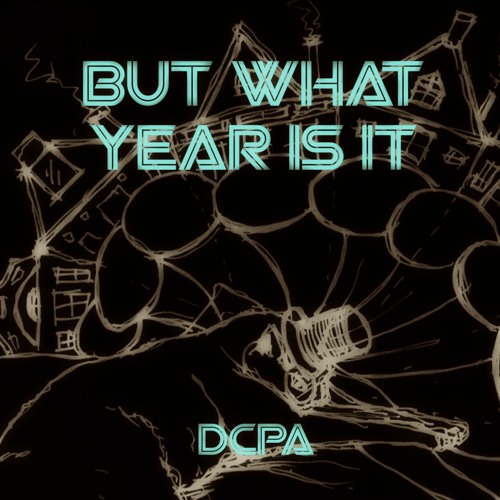 But What Year Is It