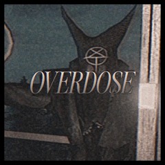 Overdose (w/GXBEMXNE)