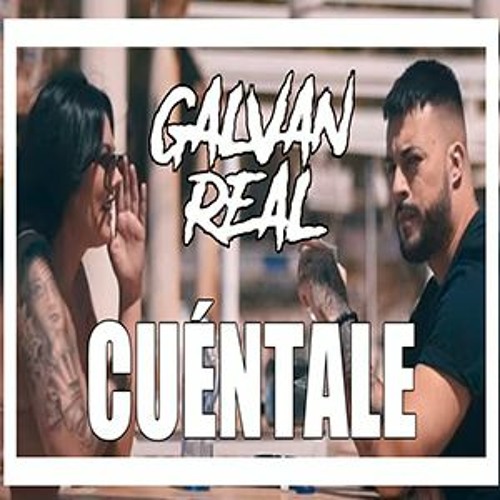 Galvan Real - Cuéntale (Dj Nando 2020 Edit)