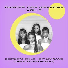 [DIRW12] Destiny's Child - Say My Name (Jan R Weapon Edit) [FREE DOWNLOAD]