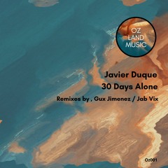 Javier Duque - 30 Days Alone - (  Gux Jimenez Remix  )