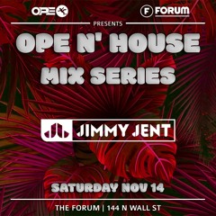 Ope N' House Mix Series 3: Jimmy Jent