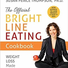 [PDF] ⚡️ Download The Official Bright Line Eating Cookbook: Weight Loss Made Simple Full Books