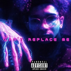 Cant replace Me (single)