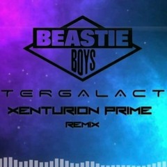 Beastie boys - Intergalactic (Xenturion Prime Remix)