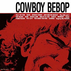 Cowboy Bebop - Opening (OneUpped)