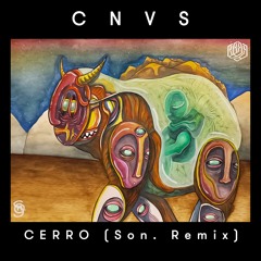 CNVS - Cerro [Son. Remix]